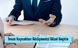 İnsan Kaynakları Görüşmenizi Güzel Geçirin