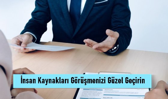 İnsan Kaynakları Görüşmenizi Güzel Geçirin