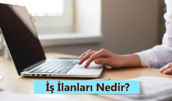 İş İlanları Nedir?